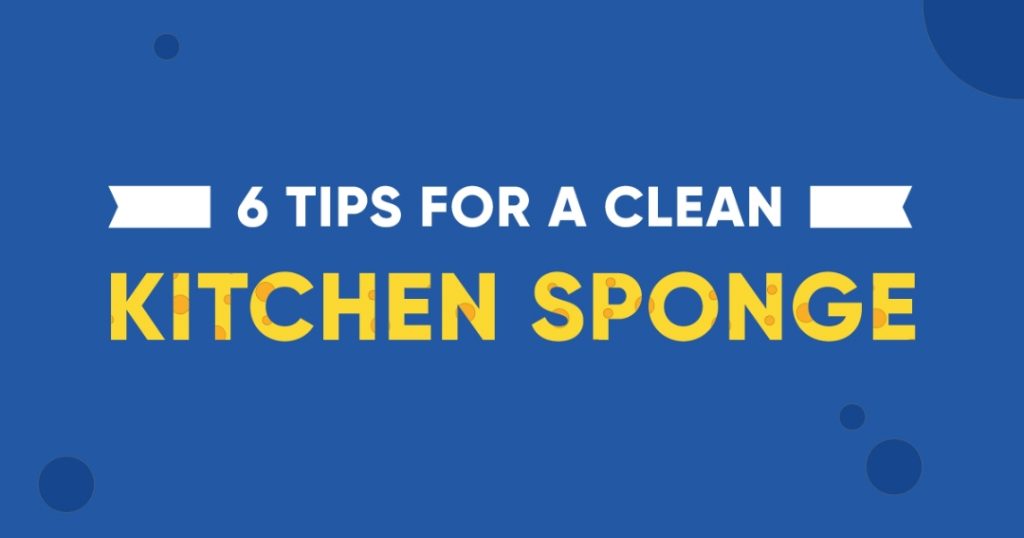 6 Tips For A Clean Kitchen Sponge