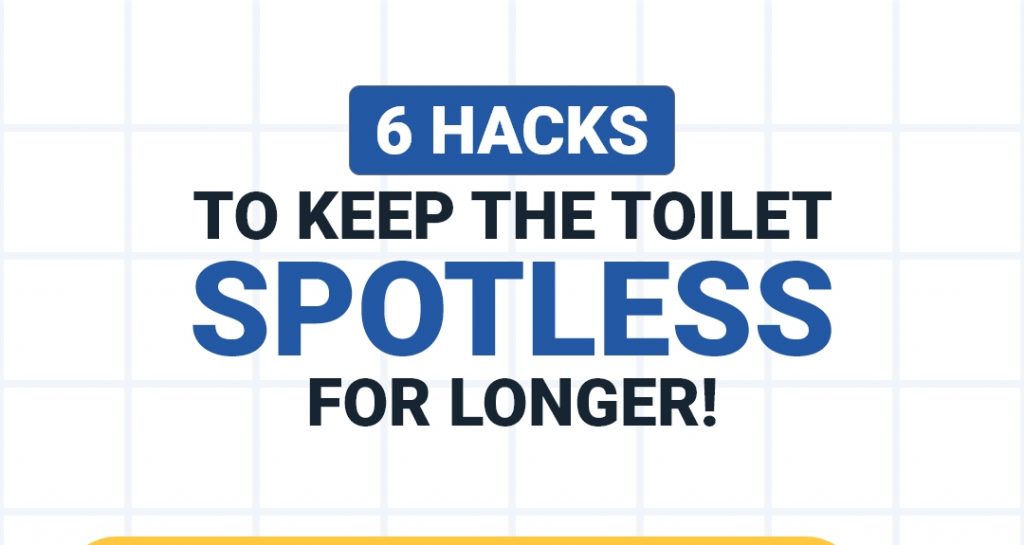 6 Hacks To Keep The Toilet Spotless For Longer!