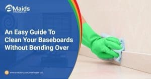 An Easy Guide To Clean Your Baseboards Without Bending Over - eMaids